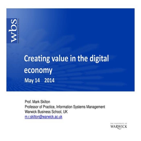 Creating value in the digital economy Prof Mark Skilton  May 2014 