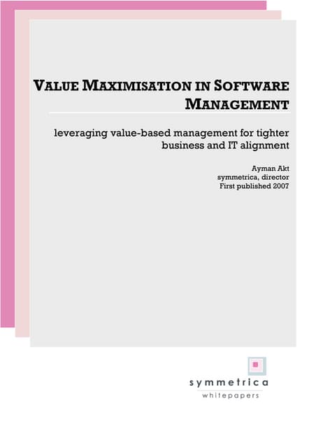 Value maximisation in software management