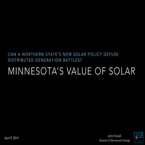 Minnesota's Value of Solar: Can a Northern State’s New Solar Policy Defuse Di...