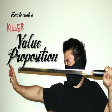 How to create Killer Value Propositions