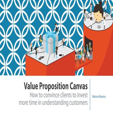 How I apply the Value Proposition Canvas to convince my clients to invest mor...