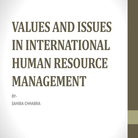 Values and issues in international human resource management | PPTX