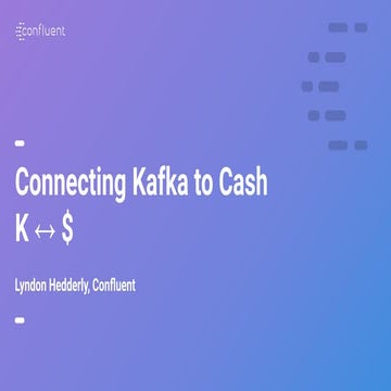 Connecting Apache Kafka to Cash