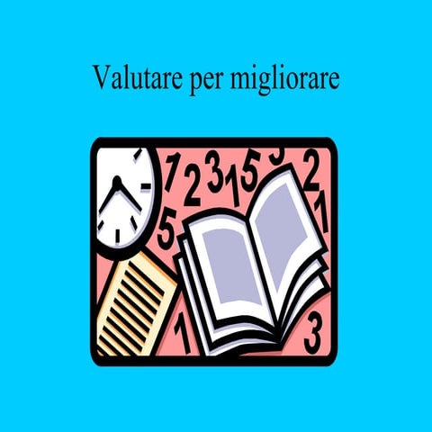 Valutare per migliorare