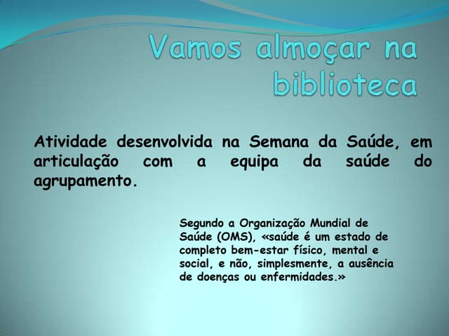 Vamos almoçar na biblioteca