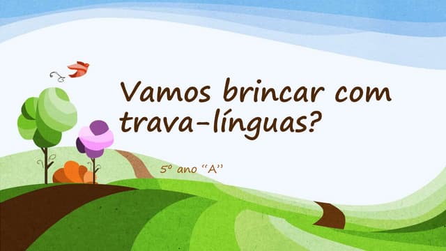 Vamos brincar com trava línguas