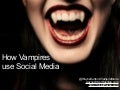 How Vampires use social media