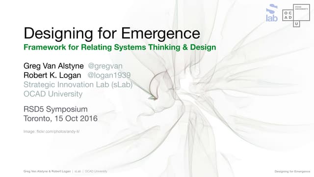 Greg Van Alstyne and Dr Robert K Logan: Designing for Emergence : Integrating...