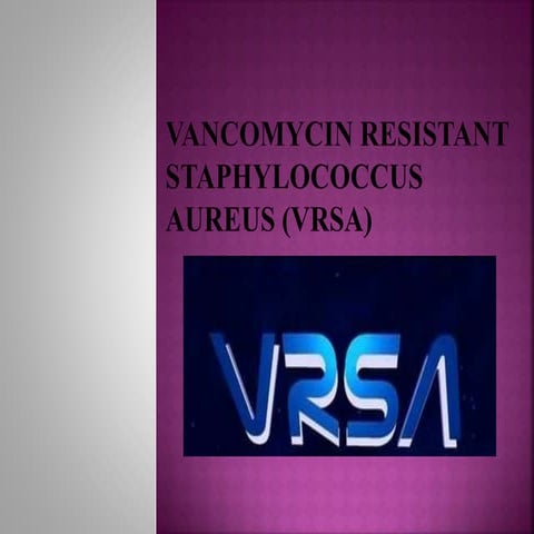 Vancomycin resistant staphylococcus aureus (vrsa).pptx