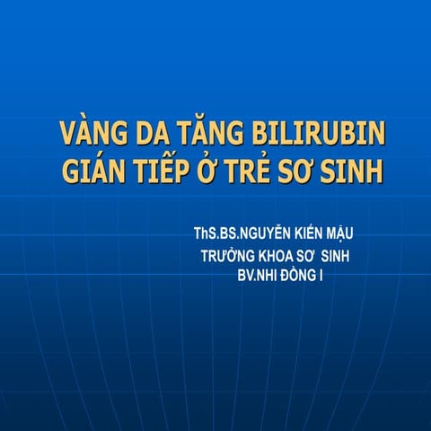 VÀNG DA TĂNG BILIRUBIN GIÁN TIẾP Ở TRẺ SƠ SINH