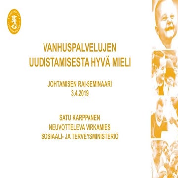 Vanhuspalvelujen uudistamisesta hyvä mieli, Satu Karppanen