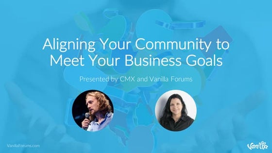 Aligning Your Community to Meet Your Business Goals