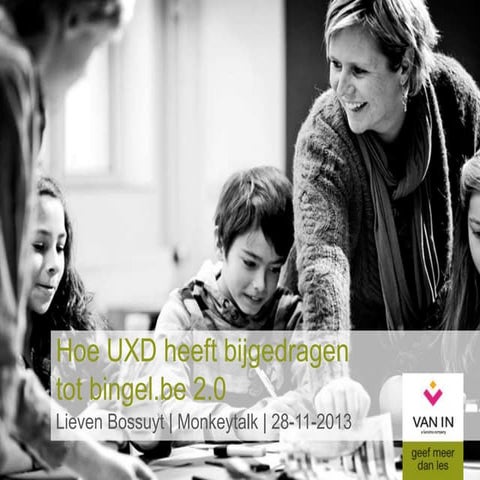 Hoe UXD heeft bijgedragen tot bingel.be 2.0 - Lieven Bossuyt, Uitgever Basiso...