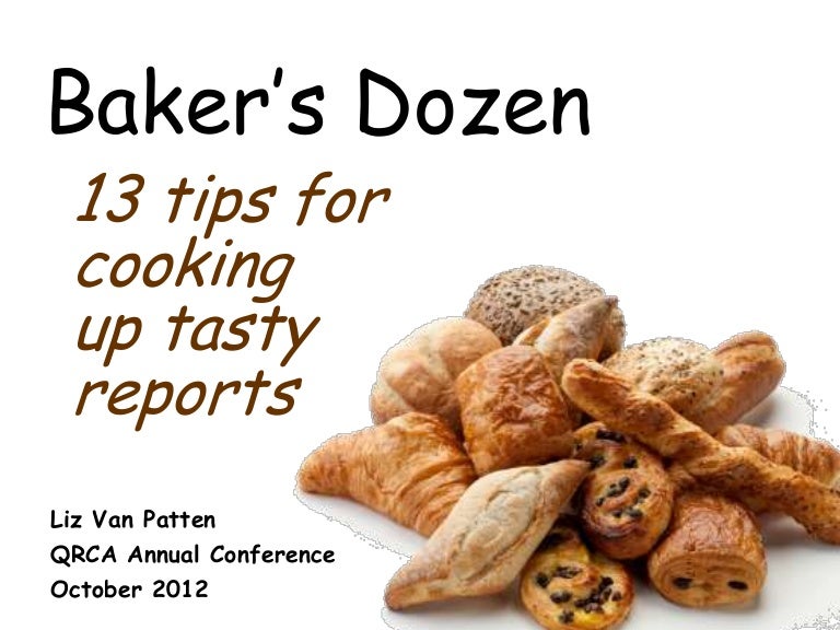 Baker's Dozen 13 Tips for Better Reports and Presentations
