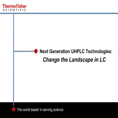 Next Generation Ultra High Pressure Liquid Chromatography (UHPLC) Technologie...