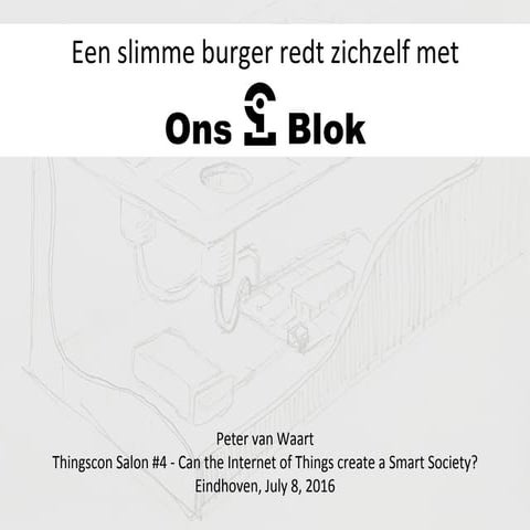 OnsBlok presentation at Thingscon Salon, Eindhoven, July 8 2016