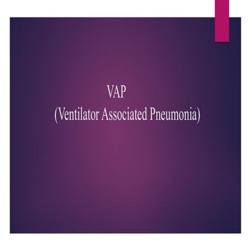 VAP BUNDLE, VENTILATOR ASSOCIATED PNEUMONIA BUNDLE | PPT