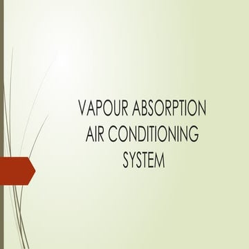 VAPOUR ABSORPTION AIR CONDITIONING SYSTEM.pptx