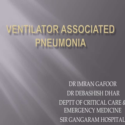 VENTILATOR ASSOCIATED PNEUMONIA BY DR IMRAN