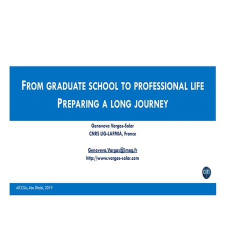 FROM GRADUATE SCHOOL TO PROFESSIONAL LIFE PREPARING A LONG JOURNEY