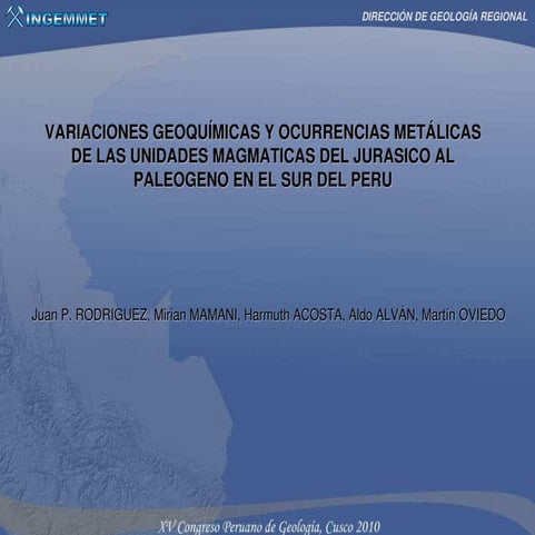 VARIACIONES GEOQUÍMICAS Y OCURRENCIAS METÁLICAS DE LAS UNIDADES MAGMÁTICAS DE...
