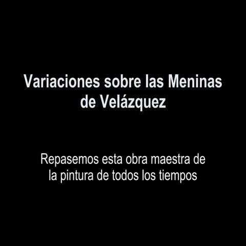 Variaciones  Meninas de Velázquez