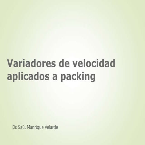 Variadores de velocidad aplicados a packing.ppt