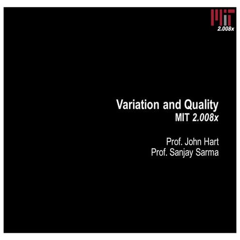 Variation and Quality (2.008x Lecture Slides)