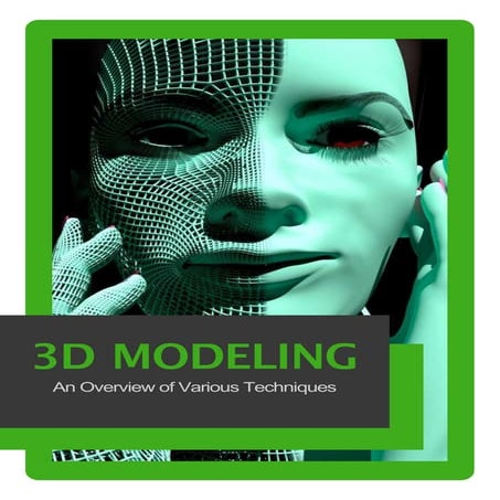 Overview on Various Types of 3D Modeling Techniques