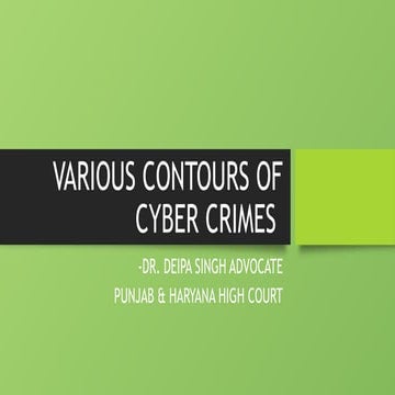 Various contours of Cyber Crimes by Dr. Deipa Singh