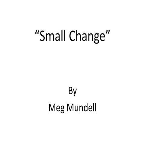 Various themes in_small_change_by_meg_mu