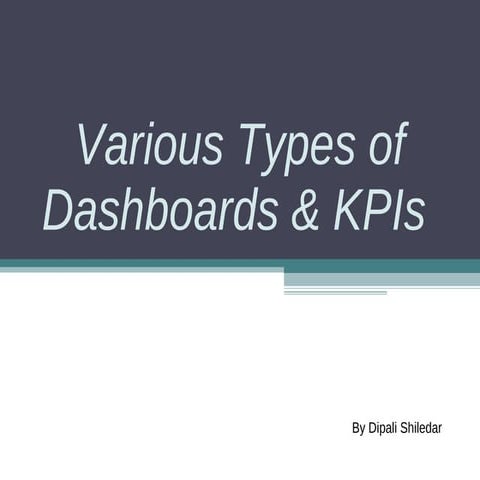 Various types of dashboards & KPIs - Dipali Shiledar