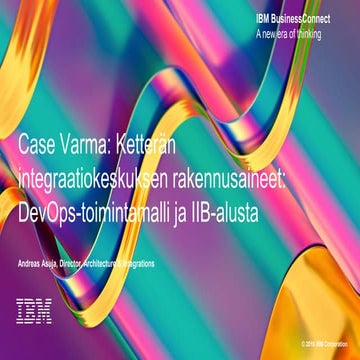 Case Varma: Ketterän integraatiokeskuksen rakennusaineet