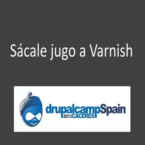 Sácale el jugo a Varnish