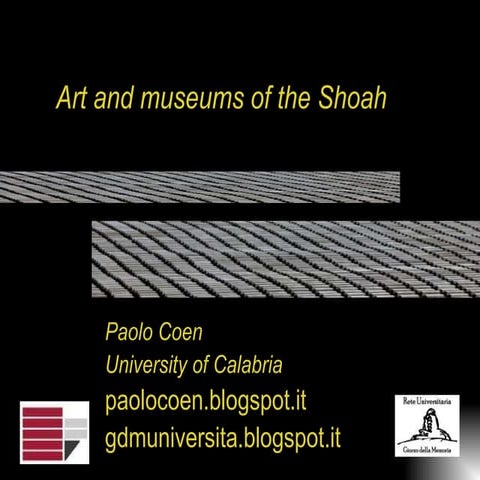 Museums and Art of the Shoah: from Nathan Rapaport and Corrado Cagli to Richa...