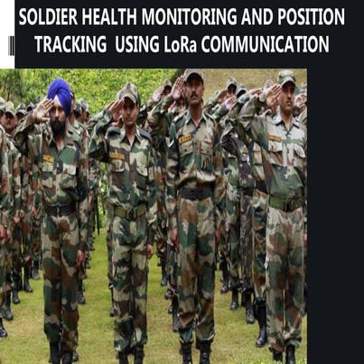 Health monitoring and position tracking of a Soldier by using LoRa communication