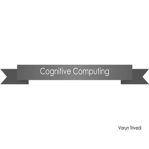 Cognitive Computing