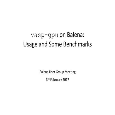 vasp-gpu on Balena: Usage and Some Benchmarks