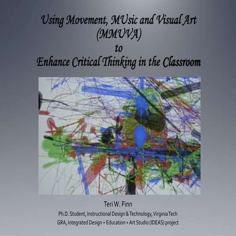 Using Movement, MUsic, and Visual Art (MMUVA) to Enhance Critical Thinking in...