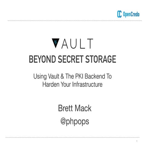 Vault: Beyond secret storage - Using Vault to harden your infrastructure