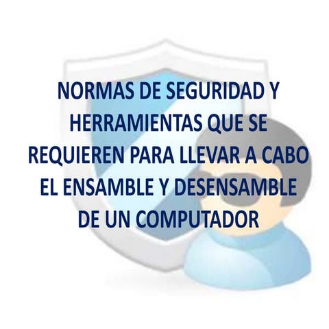normas de seguridad ensamble y desensamble