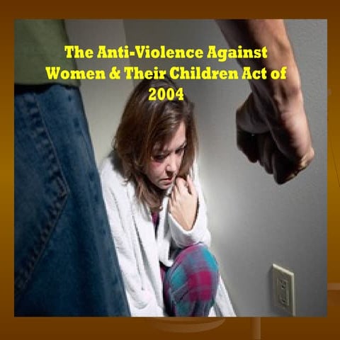 VIOLENCE AGAINST WOMEN AND THEIR CHILDREN ACT of 2004
