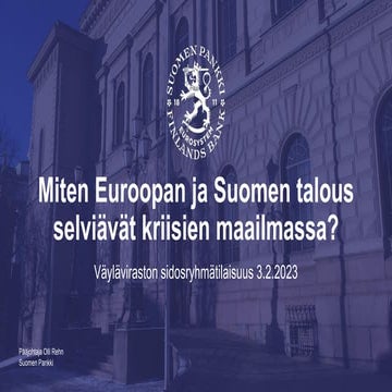 Pääjohtaja Olli Rehn: Miten Euroopan ja Suomen talous  selviävät kriisien maa...