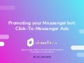 Promoting your Messenger bot: Click-To-Messenger Ads