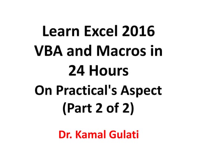 Learn Excel 2016 VBA and Macros in 24 Hours  (Part 2 of 2) On Practical's Asp...