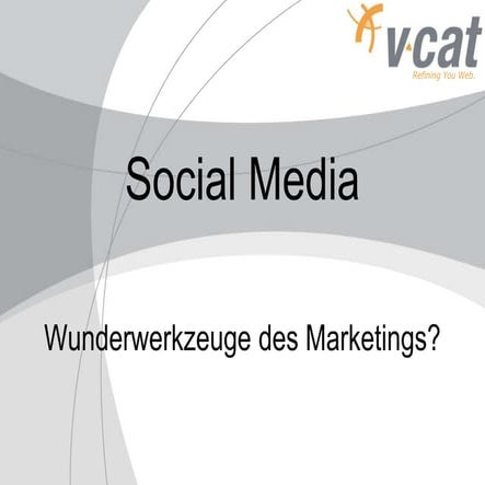 VCAT - Social Media - Wunderwerkzeuge des Marketings?
