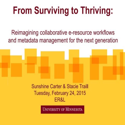 From Surviving to Thriving: Reimagining collaborative e-resource workflows an...