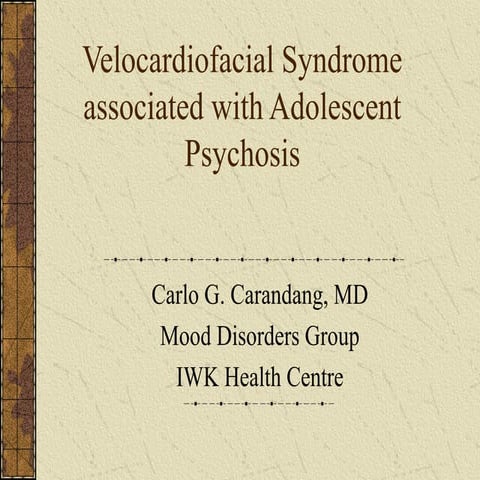 Velocardiofacial Syndrome Associated with Adolescent Psychosis | PPT