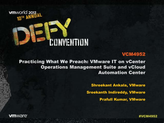 VMworld 2013: Practicing What We Preach: VMware IT on vCenter Operations Mana...