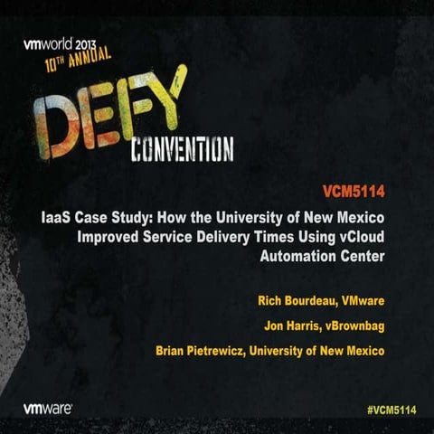 VMworld 2013: IaaS Case Study: How the University of New Mexico Improved Serv...